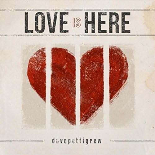 "Love is Here" by Dave Pettigrew (Mp3)