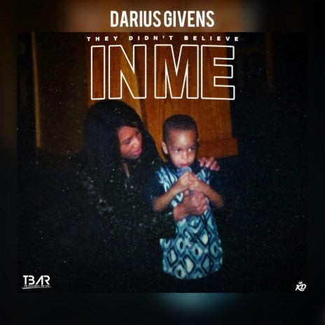 "They Didn't Believe In Me" by Darius Givens (Mp3)