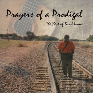 "Prayers of a Prodigal" by Brad Irons (Mp3)