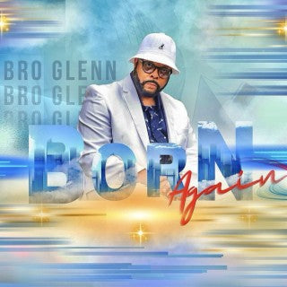 "Born Again" by BroGlenn (Mp3)