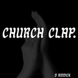 "Church Clap" by D Riddick (Mp3)