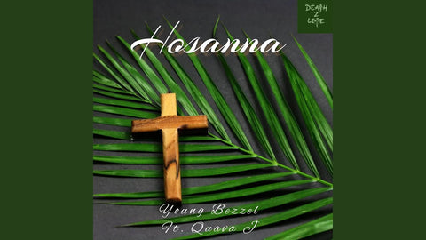 "Hosanna" by Young Bezzel feat. Quava J (Mp3)