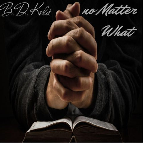 "No Matter What" by B.D. Kold (MP3)