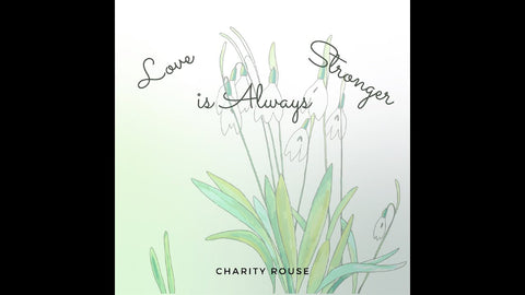 Love Is Always Stronger by Charity Rouse (Mp3)