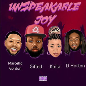 "Unspeakable Joy" (Mp3) by IAmGifted feat. (Marcello Gordon, Kaila, & D Horton)